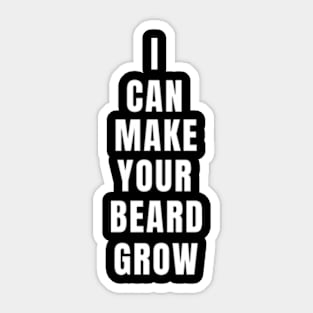 I Can Make Your Beard Grow Sticker